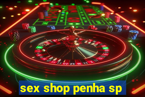 sex shop penha sp